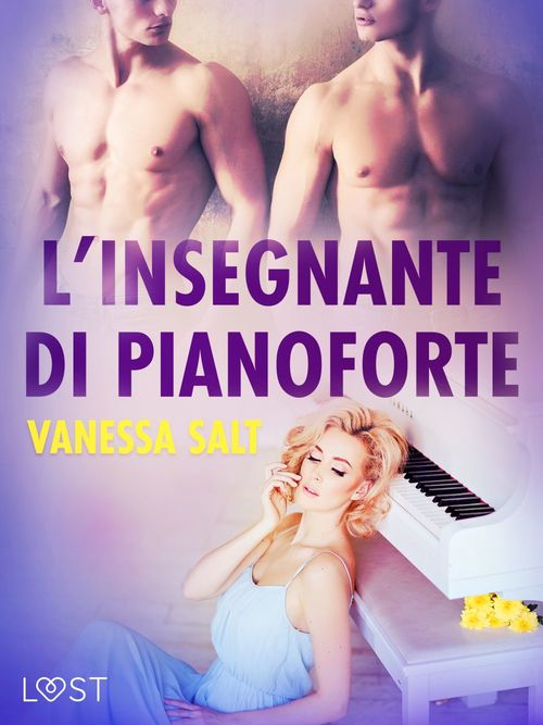 Couverture ebook de L´insegnante di pianoforte - Breve racconto erotico, de Vanessa Salt