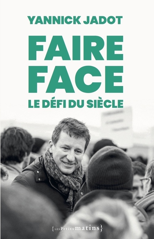 Couverture ebook de Faire face : le défi du siècle, de Yannick Jadot