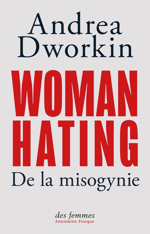 ebook cover of Woman Hating, by Andrea Dworkin