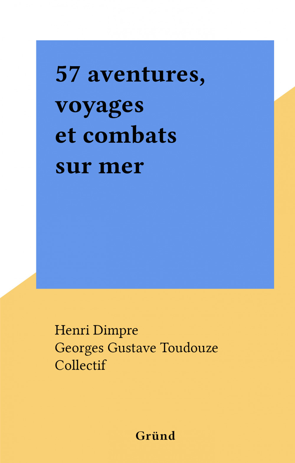 Couverture ebook de 57 aventures, voyages et combats sur mer, de Collectif