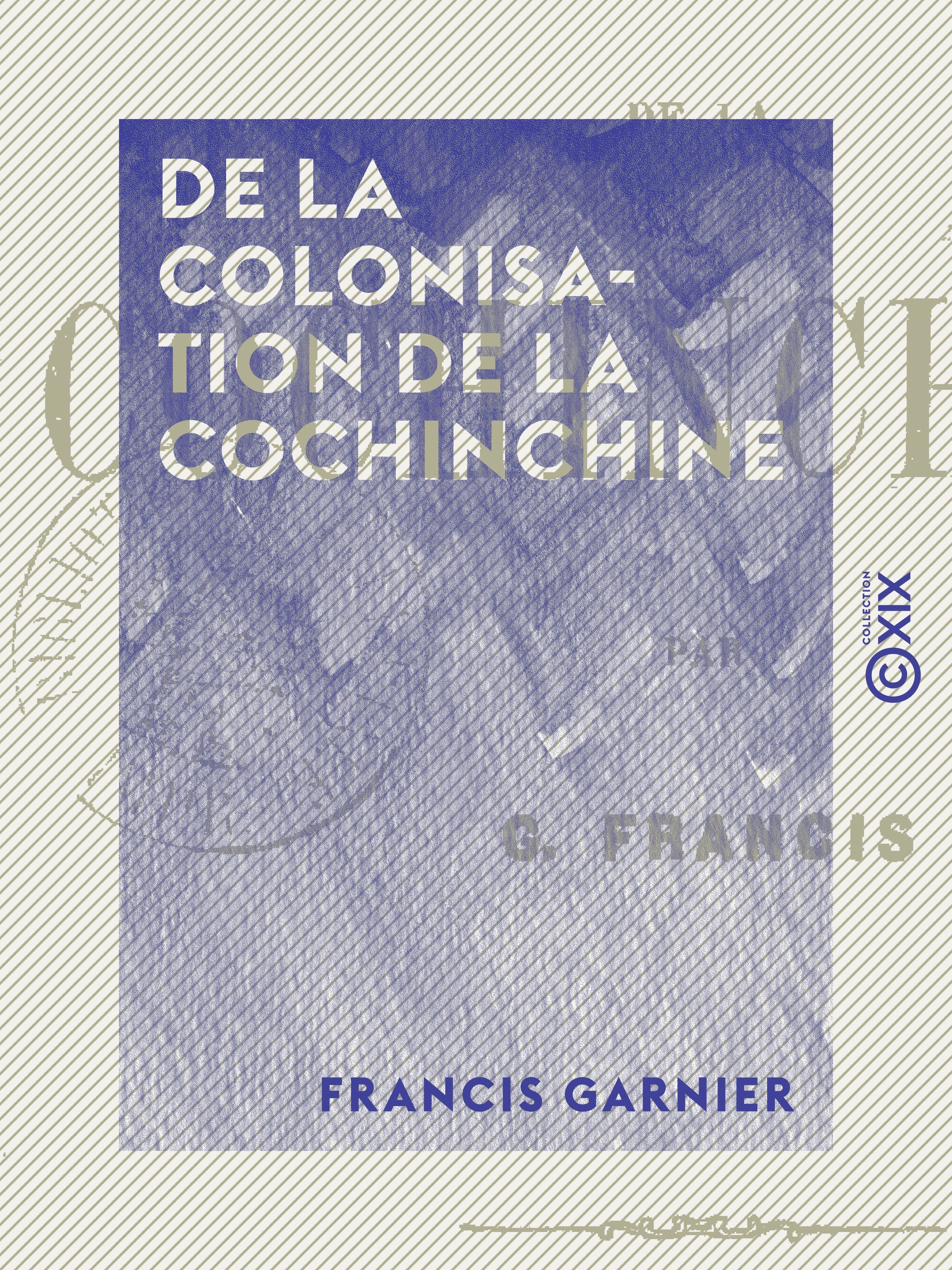 Couverture ebook de De la colonisation de la Cochinchine, de Francis Garnier