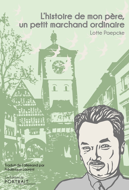 Couverture ebook de L'histoire de mon père, un petit marchand ordinaire, de Lotte Paepcke