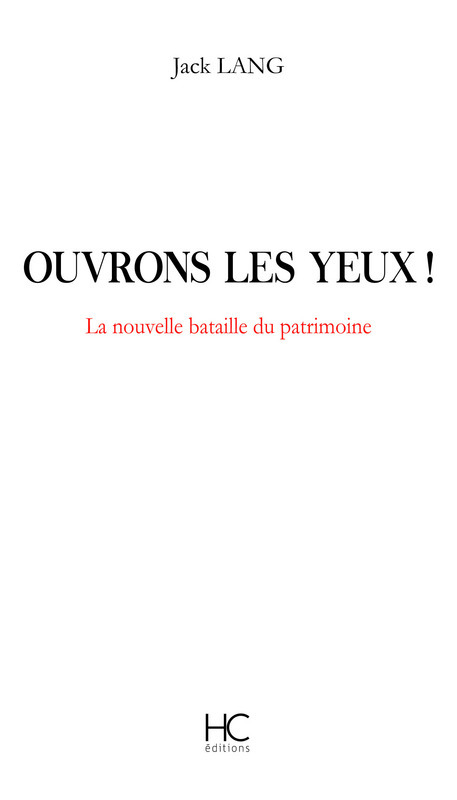 ebook cover of Ouvrons les yeux ! La nouvelle bataille du patrimoine, by Jack Lang