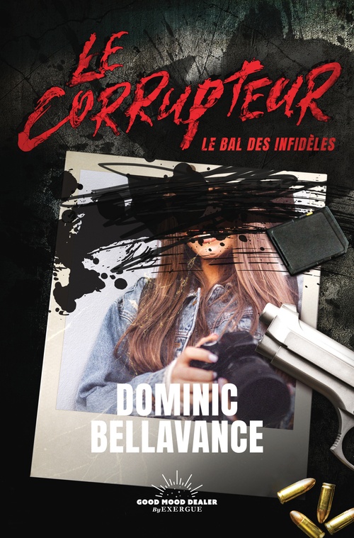 ebook cover of Le Corrupteur - Le Bal des infidèles, by Dominic Bellavance