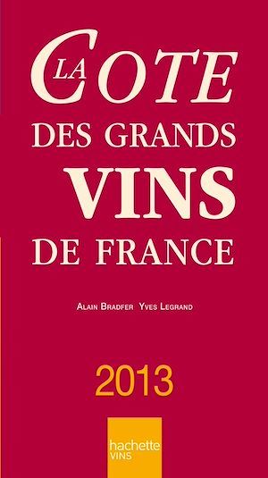 ebook cover of La Cote des grands vins de France, by Alain Bradfer, Yves Legrand