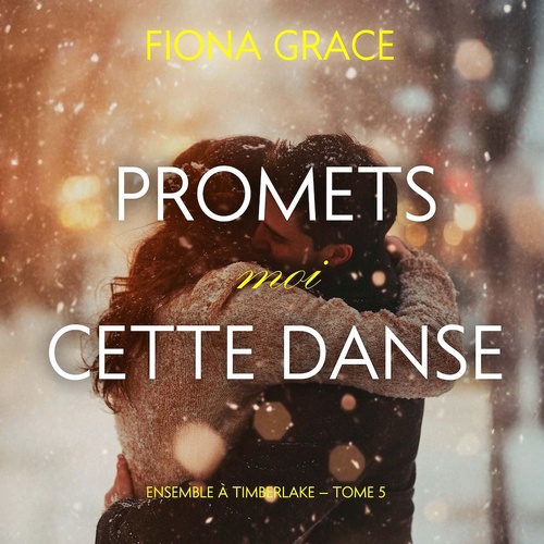 Couverture audiobook de Promets-moi cette danse (Ensemble à Timberlake - tome 5), de Fiona Grace