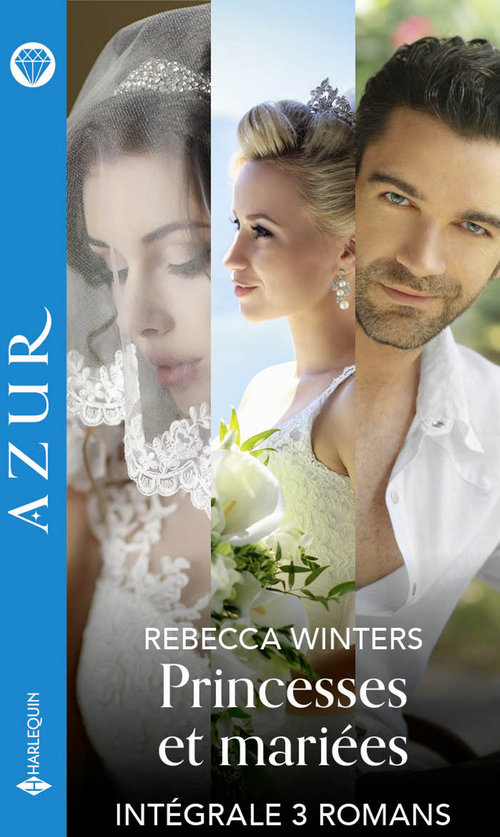 Couverture ebook de Intégrale "Princesses et mariées", de Rebecca Winters