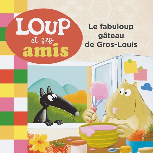 Couverture audiobook de Loup et ses amis - Le fabuloup gâteau de Gros-Louis, de Orianne Lallemand