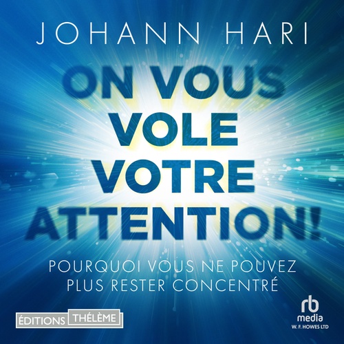 audiobook cover of On vous vole votre attention !: Pourquoi vous ne pouvez plus rester concentré, by Johann Hari