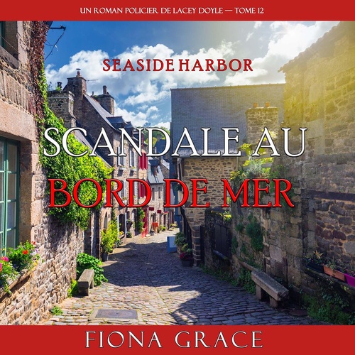Couverture audiobook de Scandale au bord de mer (Un roman policier de Lacey Doyle - tome 12), de Fiona Grace