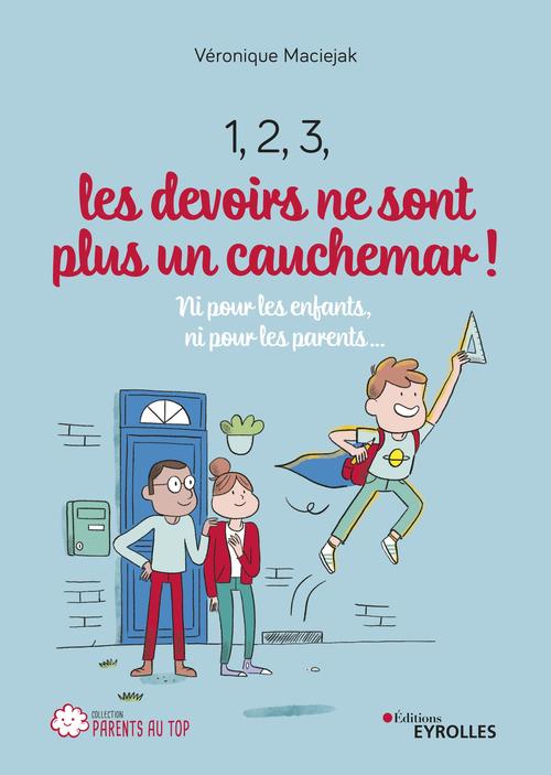 Couverture ebook de 1, 2, 3, les devoirs ne sont plus un cauchemar !, de Véronique Maciejak