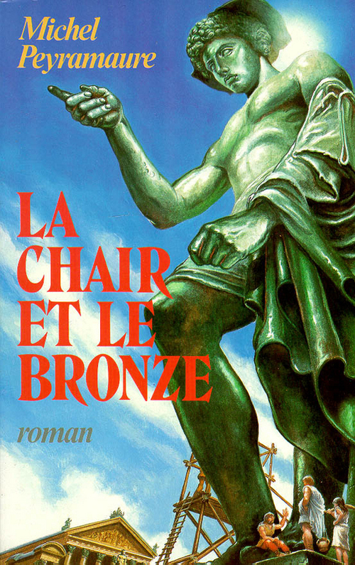 ebook cover of La chair et le bronze - tome 2 - Les empires de cendre, by Michel Peyramaure