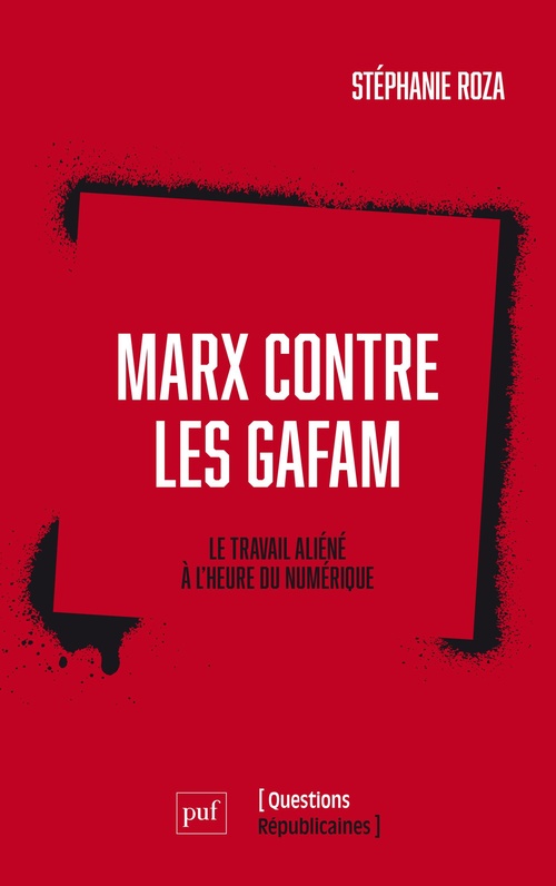 ebook cover of Marx contre les GAFAM : Le travail aliéné à l'heure du numérique, by Stéphanie Roza
