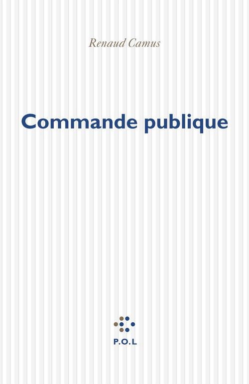 Couverture ebook de Commande publique, de Renaud Camus