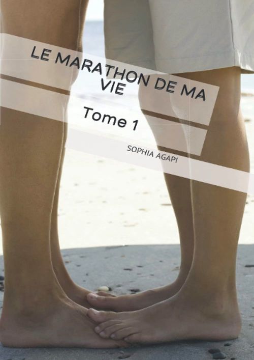 ebook cover of Le Marathon de ma vie, tome 1, by Sophia Agapi