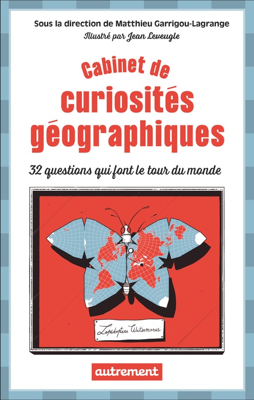 Couverture ebook de Cabinet de curiosités géographiques. 32 questions qui font le tour du monde, de Collectif