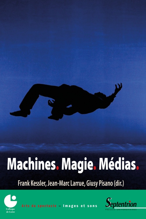 Couverture ebook de Machines. Magie. Médias., de Adélaïde Jacquemard-Truc, Azadeh Nilchiani, Caroline Renouard, Patrick Desile, Libera Pisano, Clémence de Montgolfier, Leslie Villiaume, Liina Keevallik, Mireille Berton, Kurt Vanhoutte, Jacques Ayroles