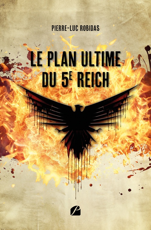 Couverture ebook de Le Plan Ultime du 5e Reich, de Pierre-Luc Robidas