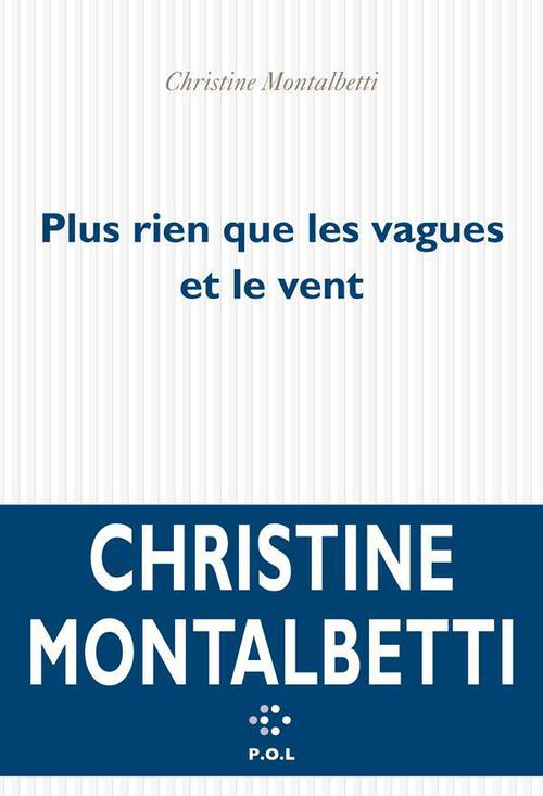 ebook cover of Plus rien que les vagues et le vent, by Christine Montalbetti