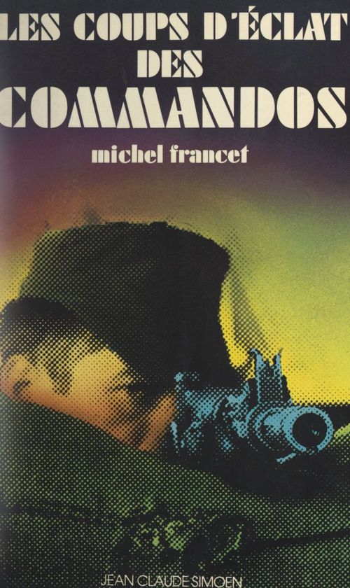 Couverture ebook de Les coups d'éclat des commandos, de Michel Francet