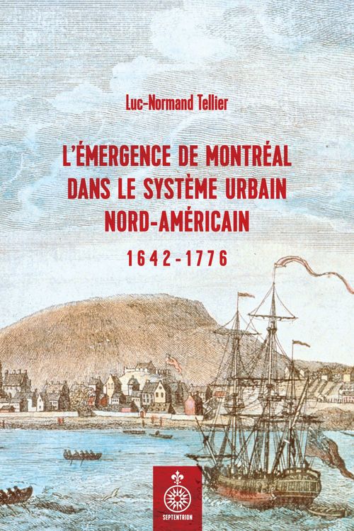 Couverture ebook de L' émergence de Montréal dans le système urbain nord-américain, de Tellier Luc-Normand