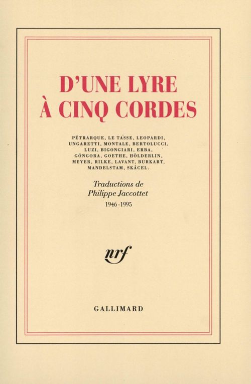 Couverture ebook de D'une lyre à cinq cordes. Pétrarque, Le Tasse, Leopardi, Ungaretti, Montale, Bertolucci, Luzi, Bigongiari, Erba, Góngora, Goethe, Hölderlin, Ferdinand Meyer, Maria Rilke, Lavant, Burkart, Mandelstam, Skácel, de Philippe Jaccottet