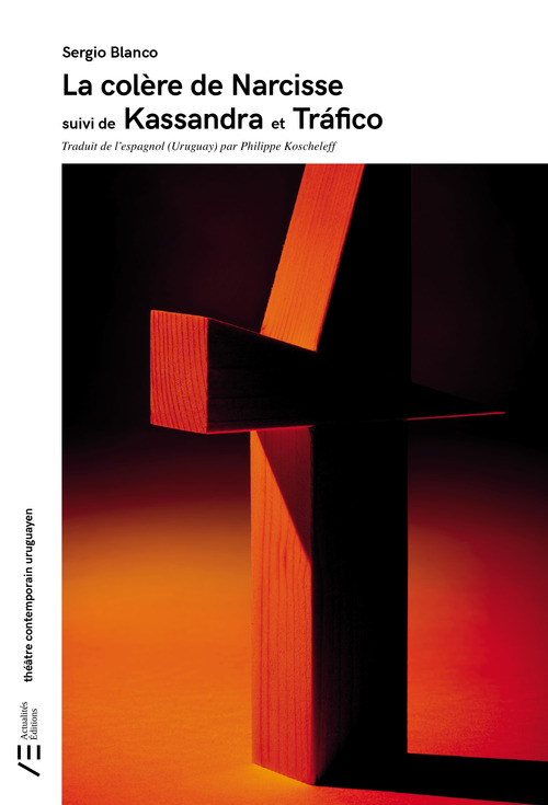 ebook cover of La colère de Narcisse  suivi de Kassandra et Tráfico, by Sergio Blanco