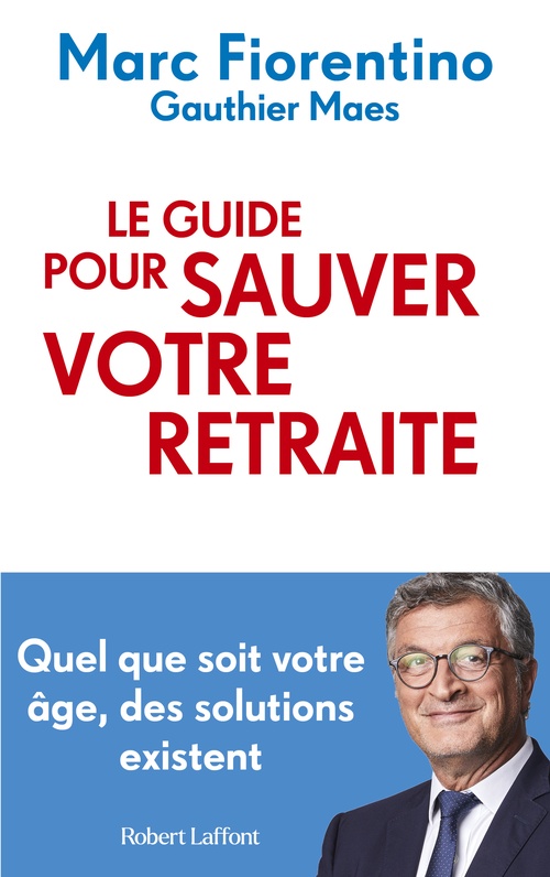 ebook cover of Le Guide pour sauver votre retraite, by Marc Fiorentino, Gauthier Maes