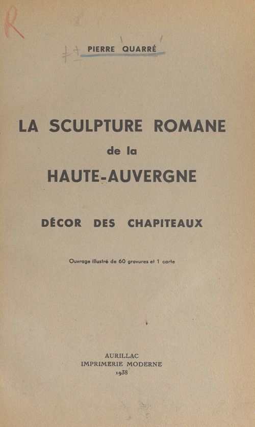 ebook cover of La sculpture romane de la Haute-Auvergne : décor des chapiteaux, by Pierre Quarre
