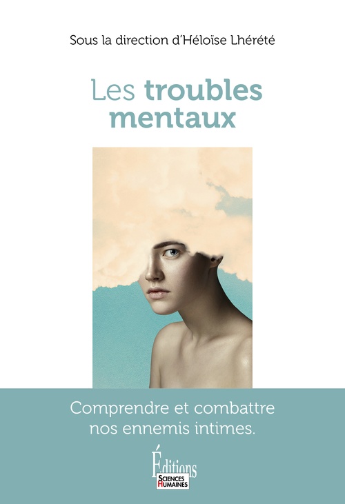 ebook cover of Les troubles mentaux - Comprendre et combattre nos ennemis intimes, by