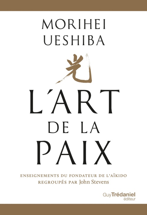 Couverture ebook de L'Art de la Paix - Enseignements du fondateur de l'Aïkido, de Morihei Ueshiba