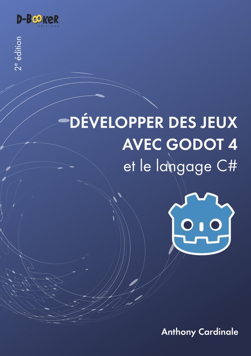 ebook cover of Développer des jeux avec Godot 4 et le langage C#, by Anthony Cardinale