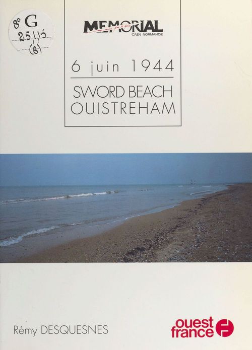 Couverture ebook de 6 juin 1944 : Sword beach, Ouistreham, de Rémy Desquesnes
