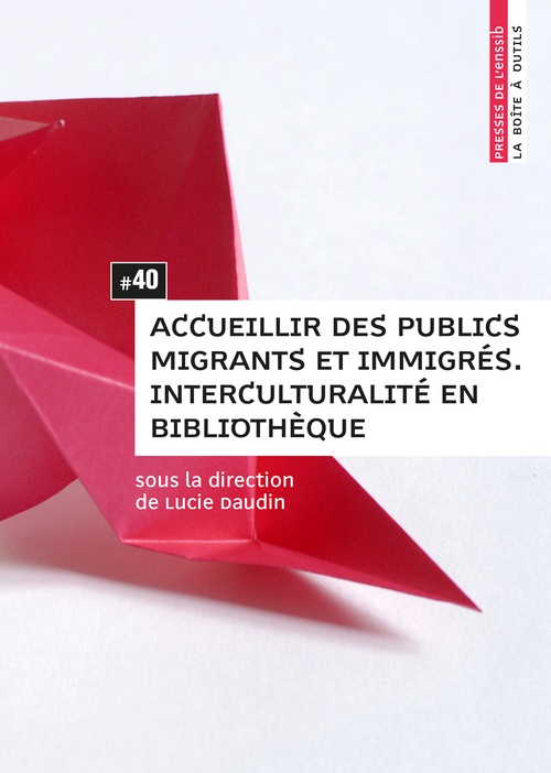 ebook cover of Accueillir des publics migrants et immigrés. Interculturalité en bibliothèque, by Lucie Daudin