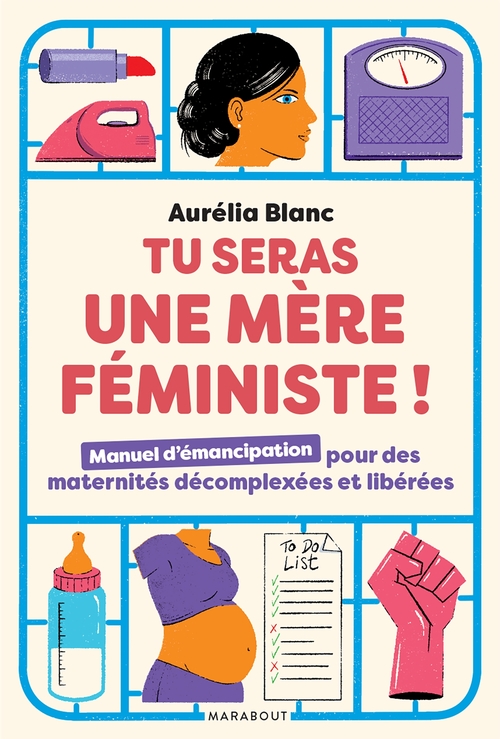 Couverture ebook de Tu seras une mère féministe !, de Aurélia Blanc