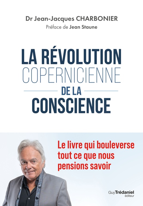 Couverture ebook de La révolution copernicienne de la conscience - Le livre qui bouleverse tout ce que nous pensions savoir, de Jean-Jacques Charbonier