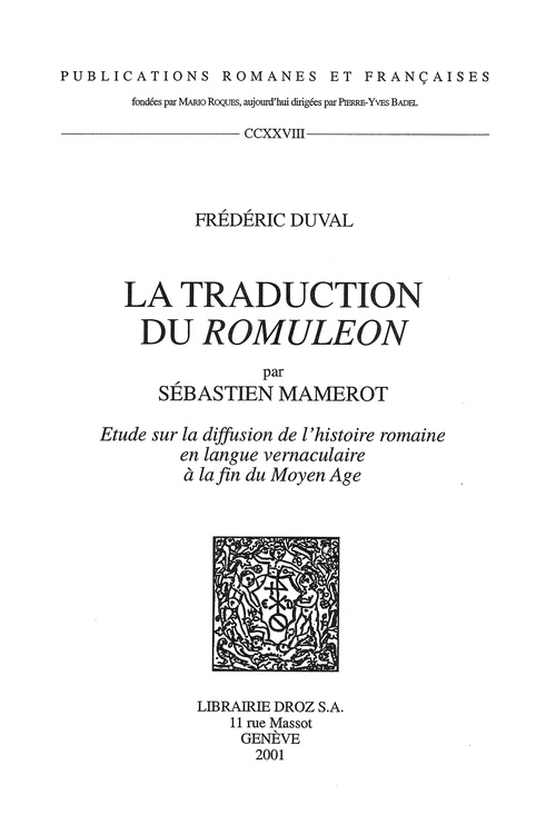 Couverture ebook de La Traduction du "Romuleon" par Sébastien Mamerot : étude sur la diffusion de l'histoire romaine en langue vernaculaire à la fin du Moyen Age, de Frédéric Duval