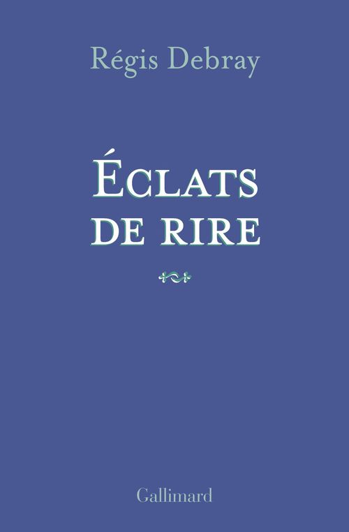 Couverture ebook de Éclats de rire, de Régis Debray