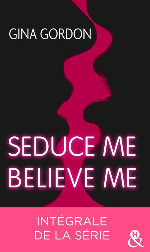 ebook cover of Seduce me - Believe me - Intégrale de la série, by Gina Gordon