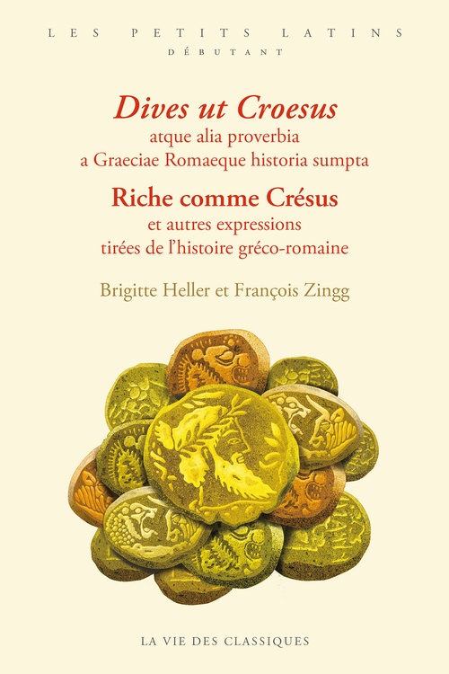 ebook cover of Riche comme Crésus et autres expressions tirées de l´histoire gréco-romaine / Dives ut Croesus atque alia proverbia a Graeciae Romaeque historia sumpta, by Brigitte Heller