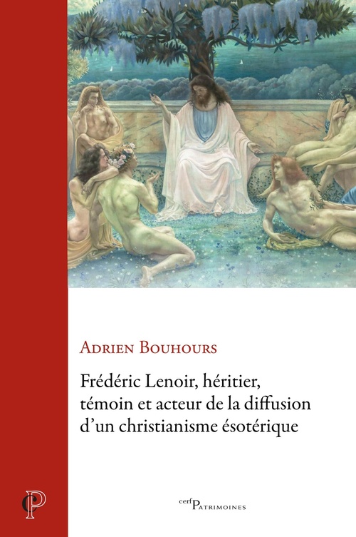 Couverture ebook de Frédéric Lenoir, héritier, témoin et acteur de la diffusion d'un christianisme ésotérique, de Adrien Bouhours
