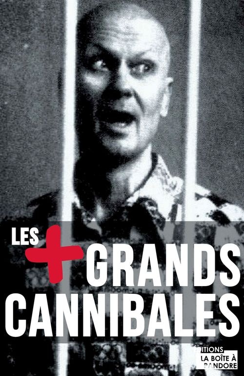 ebook cover of Les plus grands cannibales, by Nathan Constantine, La Boîte à Pandore