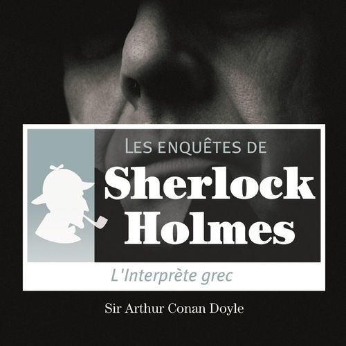 audiobook cover of L'Interprète grec, une enquête de Sherlock Holmes, by Arthur Conan Doyle