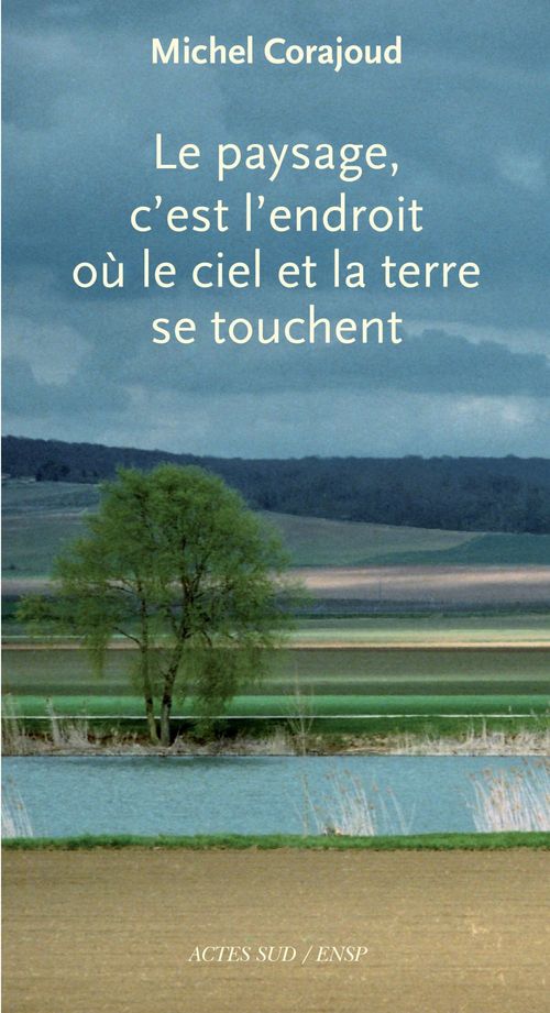 Couverture ebook de Le paysage, c'est l'endroit où le ciel et la terre se touchent, de Michel Corajoud