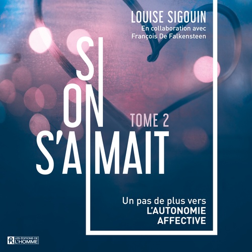 audiobook cover of Si on s'aimait - Tome 2, by François de Falkensteen, Louise Sigouin