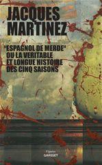 ebook cover of Espagnol de merde ou la véritable et longue histoire des cinq saisons, by Jacques Martinez