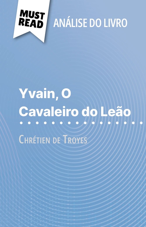 ebook cover of Yvain, O Cavaleiro do Leão de Chrétien de Troyes (Análise do livro), by Hadrien Seret