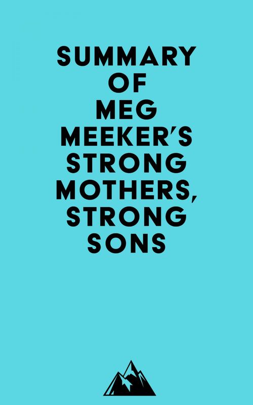 Couverture ebook de Summary of Meg Meeker's Strong Mothers, Strong Sons, de Everest Media