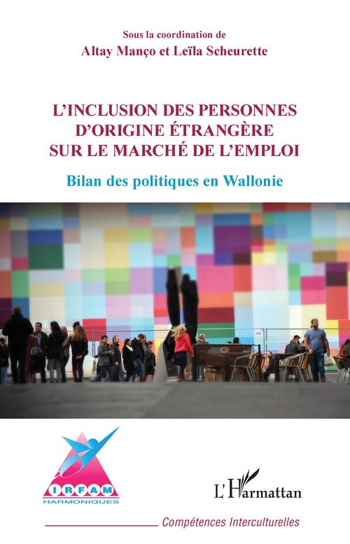 Couverture ebook de Inclusion des personnes d'origine étrangère sur le marché de l'emploi, de Altay Manço, Leïla Scheurette