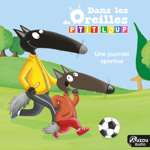 Couverture audiobook de Dans les oreilles de P'tit Loup - Une journée sportive, de Orianne Lallemand, Thomas LE PETIT CORPS